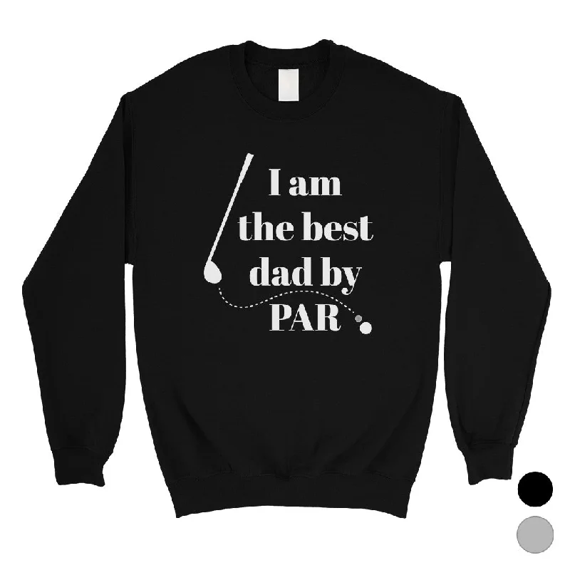 Best Dad By Par Golf Mens/Unisex Fleece Sweatshirt