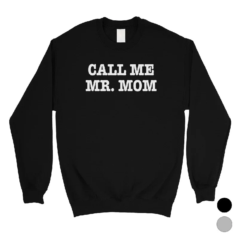 Call Me Mr. Mom Mens/Unisex Fleece Sweatshirt